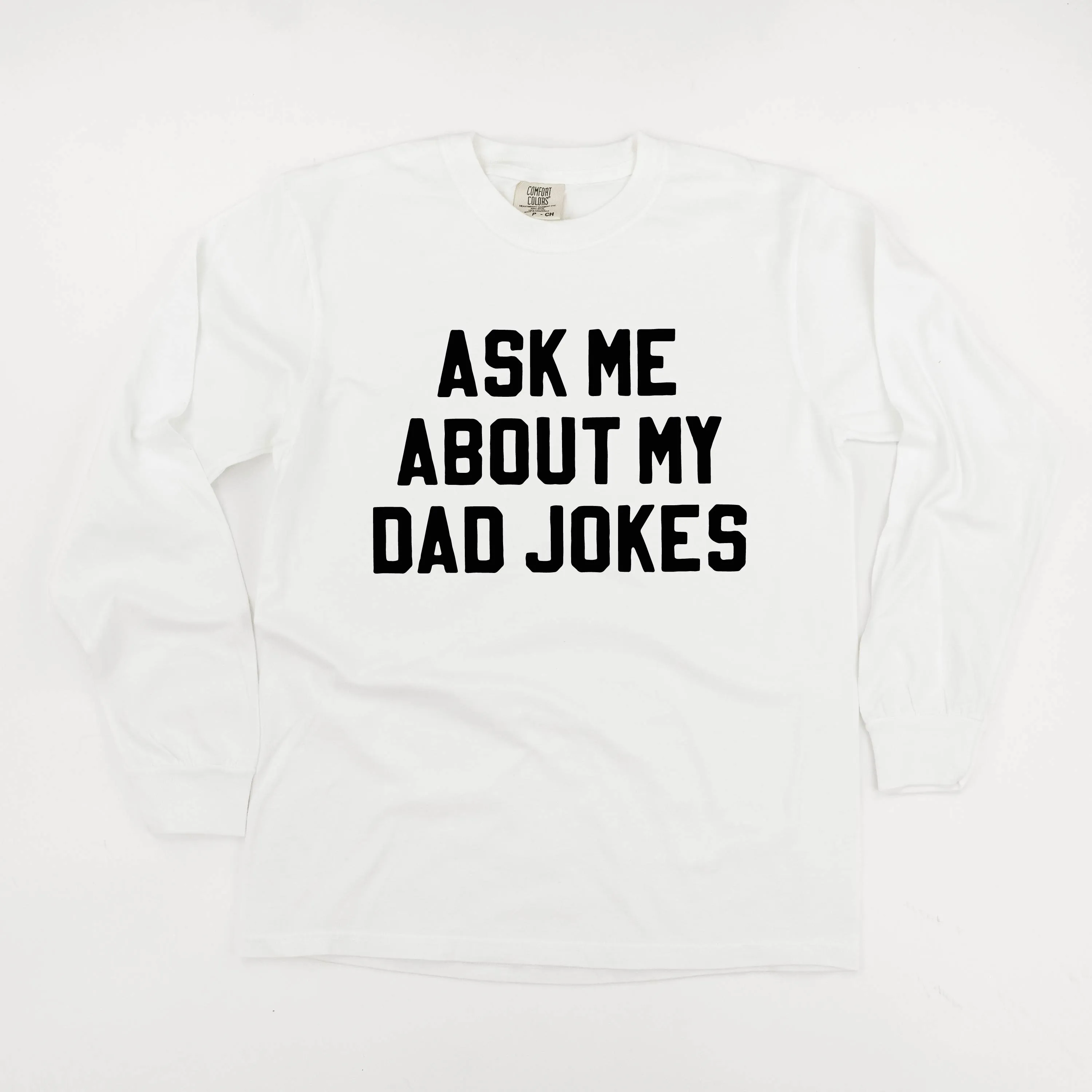 Ask Me About My Dad Jokes - LONG SLEEVE COMFORT COLORS TEE