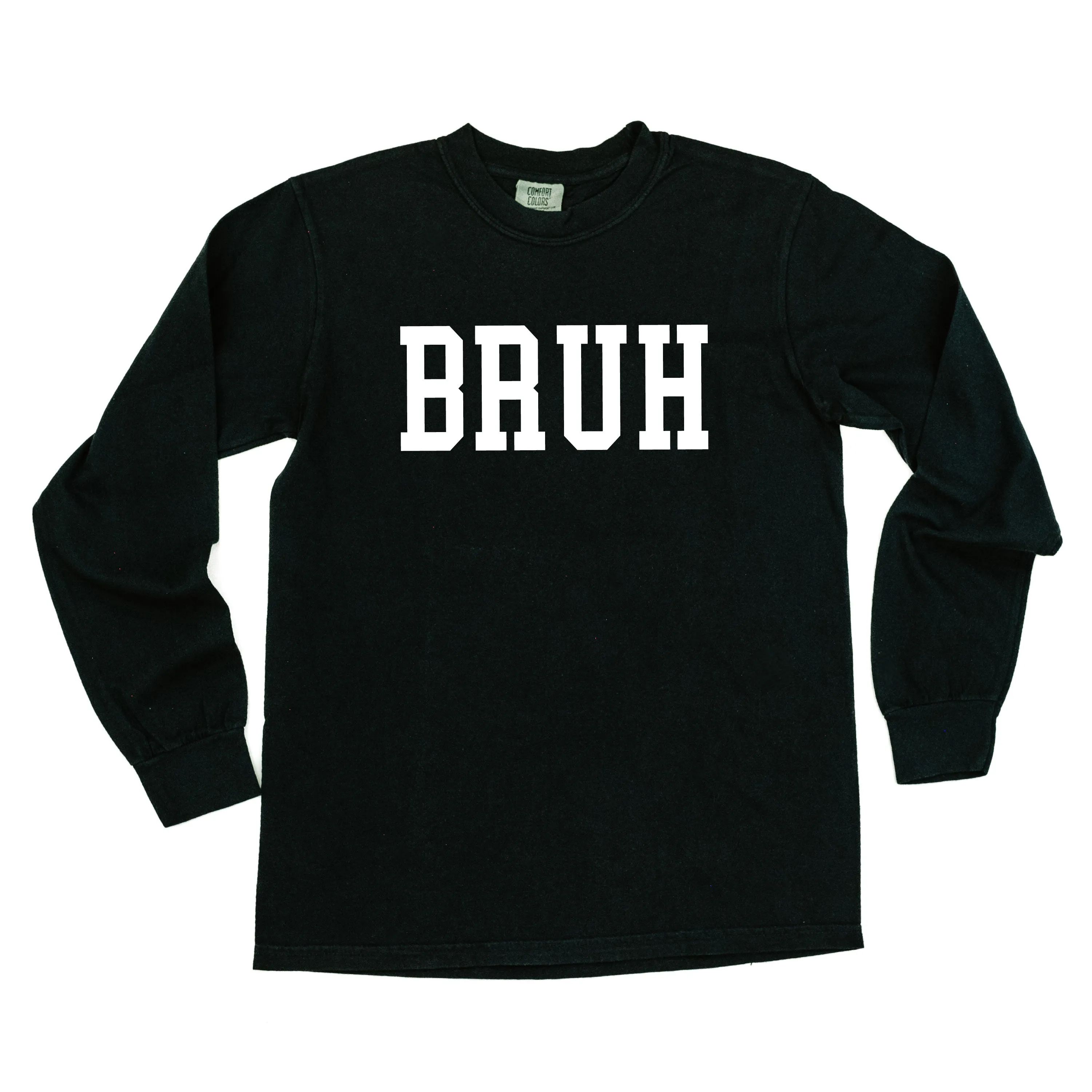 BRUH - LONG SLEEVE COMFORT COLORS TEE