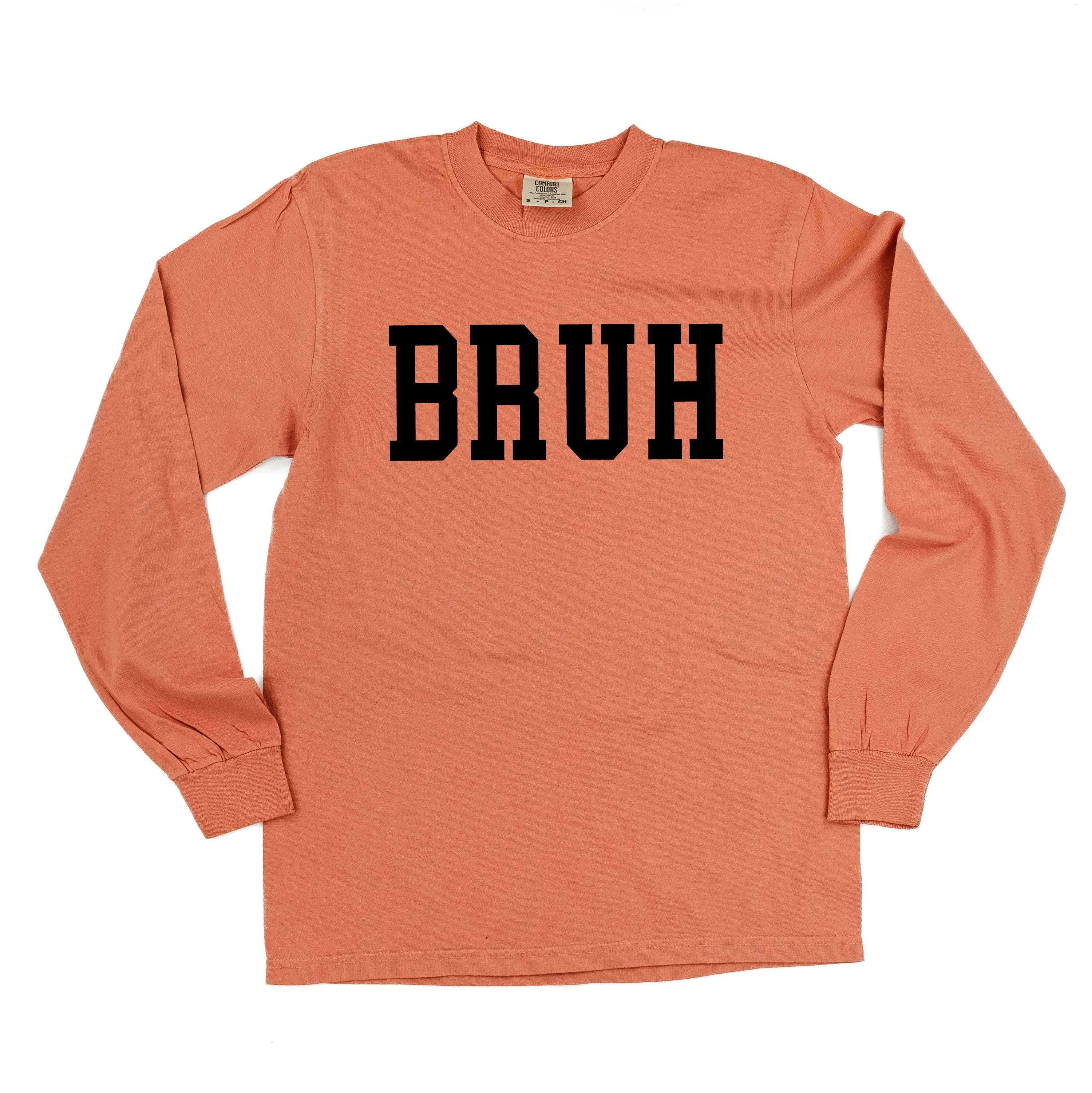 BRUH - LONG SLEEVE COMFORT COLORS TEE