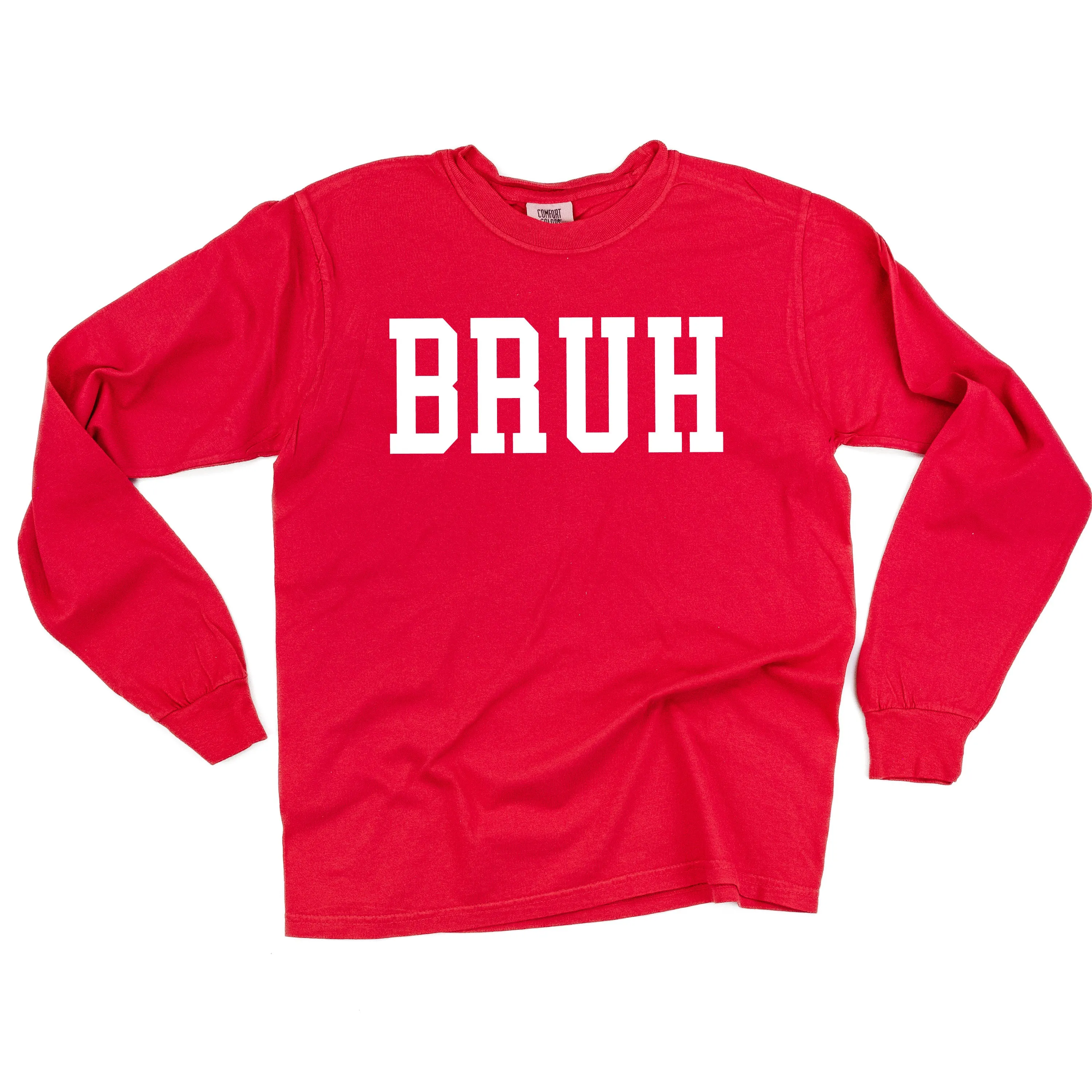 BRUH - LONG SLEEVE COMFORT COLORS TEE