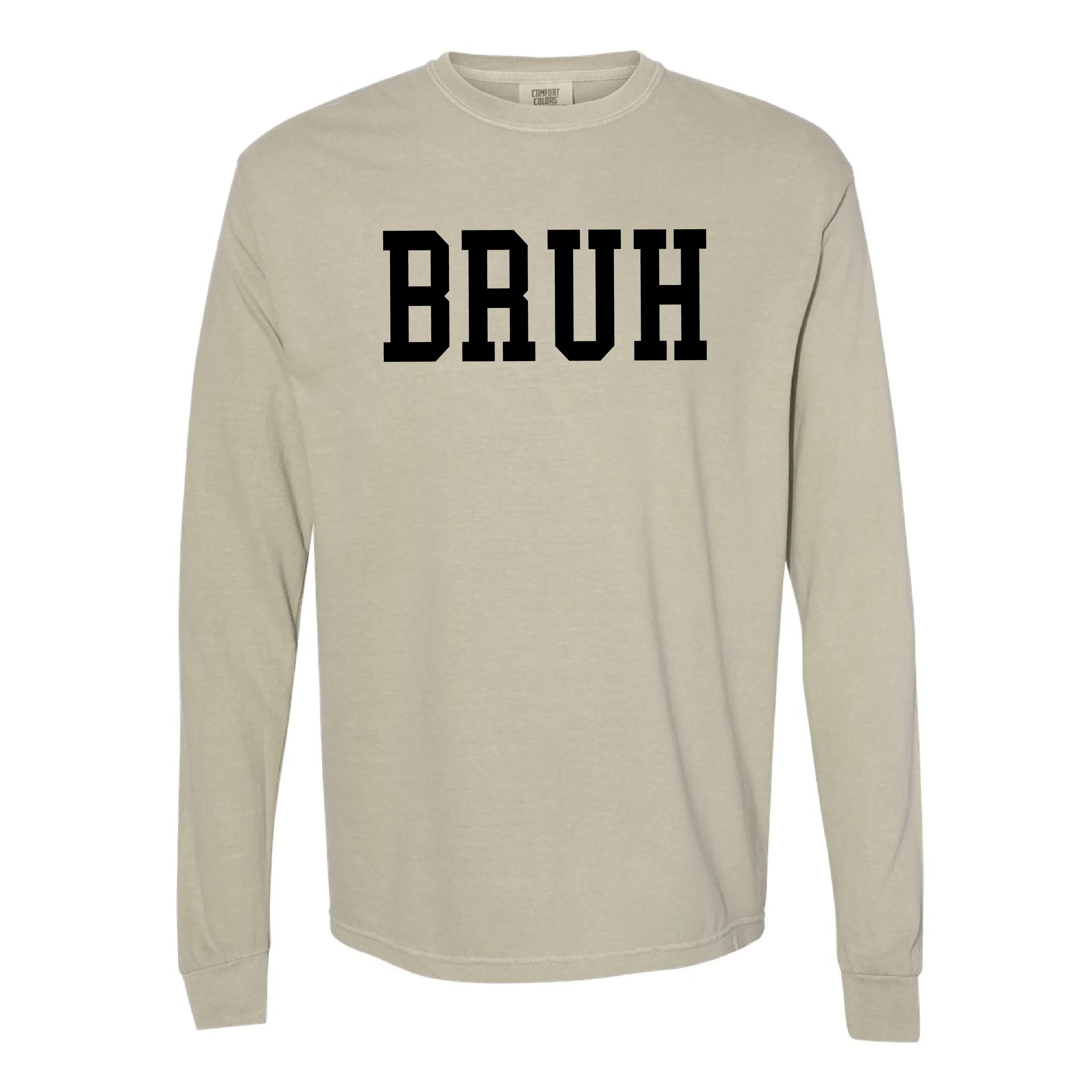 BRUH - LONG SLEEVE COMFORT COLORS TEE