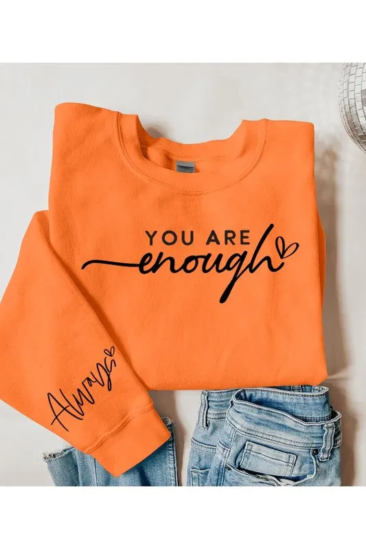 You Are Enough Graphic Fleece Sweatshirts